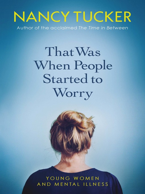 Title details for That Was When People Started to Worry by Nancy Tucker - Wait list